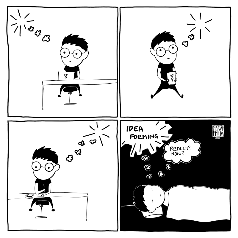 4 panel comic of a person trying to come up with an idea in front of a laptop, with tablet, and with paper and pen. Finally they go to sleep and an idea starts to form and the person thinks: "Really? Now?"